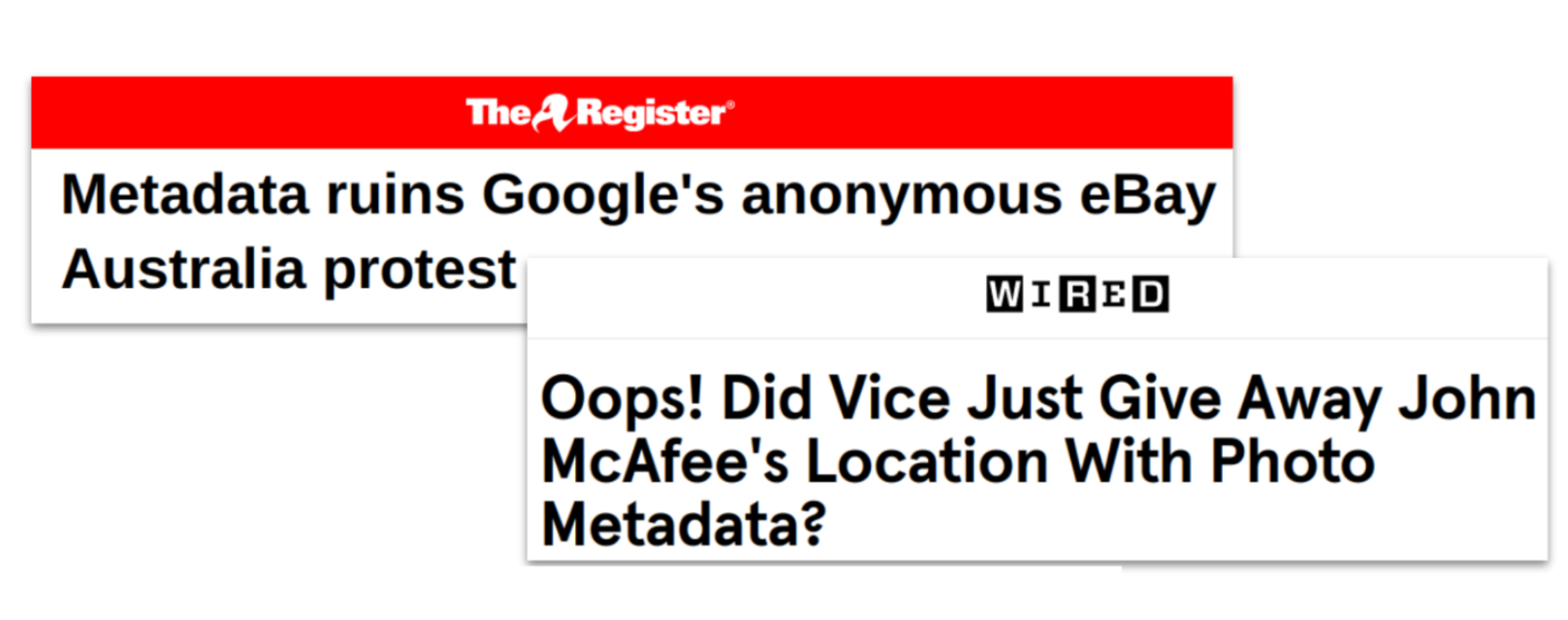 News headlines: a story from The Register about how metadata 'ruined Google's anonymous eBay protest', and a story from Wired about how reporting by Vice may have inadvertently disclosed John McAfee's location